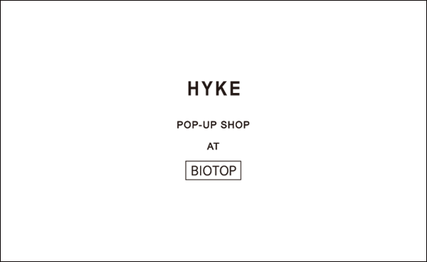 HYKE POP-UP SHOP AT BIOTOP 