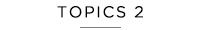 TOPICS 2