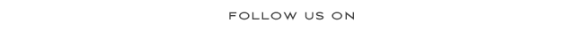 FOLLOW US ON